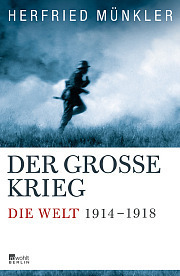 Der grosse Krieg. Die Welt 1914-1918