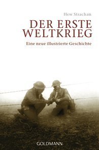 Der Erste Weltkrieg - Eine neue illustrierte Geschichte