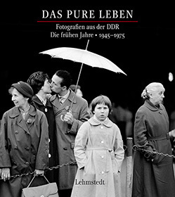 Das pure Leben - Fotografien aus der DDR