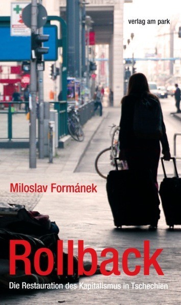 Rollback - Die Restauration des Kapitalismus in Tschechien
