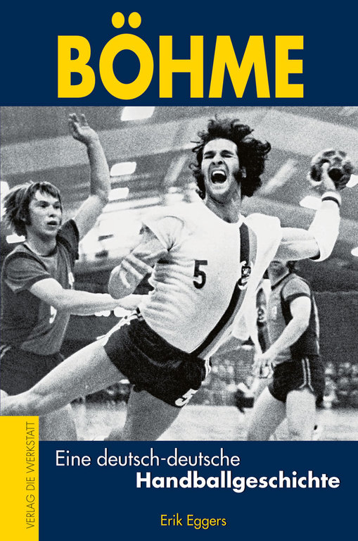 Böhme - Eine deutsch-deutsche Handballgeschichte