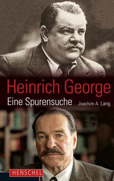 Heinrich George - Eine Spurensuche