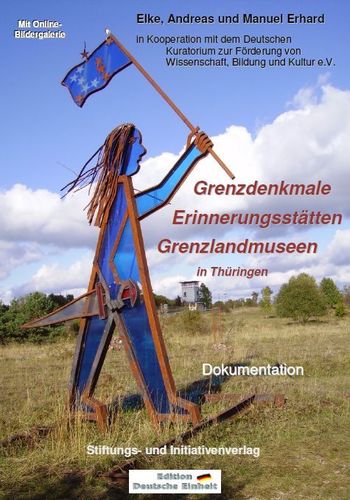 Grenzdenkmale - Erinnerungsstätten - Grenzlandmuseen in Thüringen