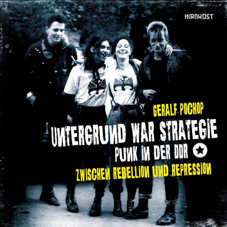Untergrund war Strategie. Punk in der DDR.